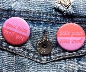 Good Taste Button Pin